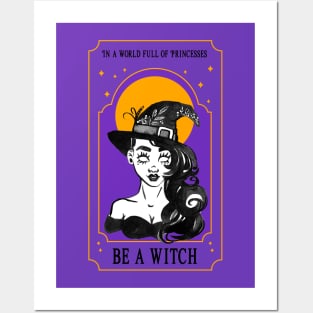 In a World of Princesses, Be a Witch Posters and Art